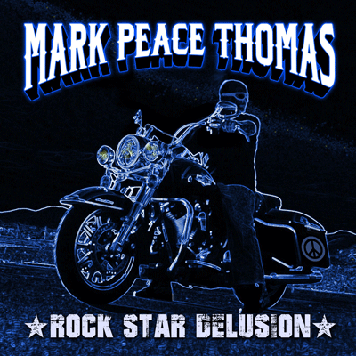 Rock Star Delusion by Mark Peace Thomas Album Cover